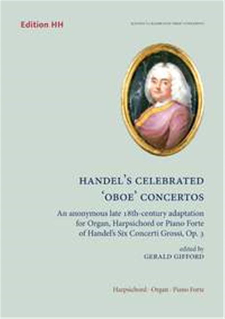 Handel's Celebrated 'Oboe' Concertos op. 3